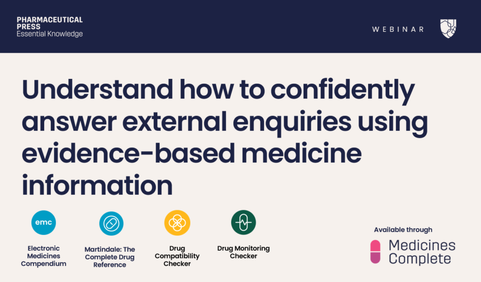 Understand how to confidently answer external enquiries using evidence-based medicine information