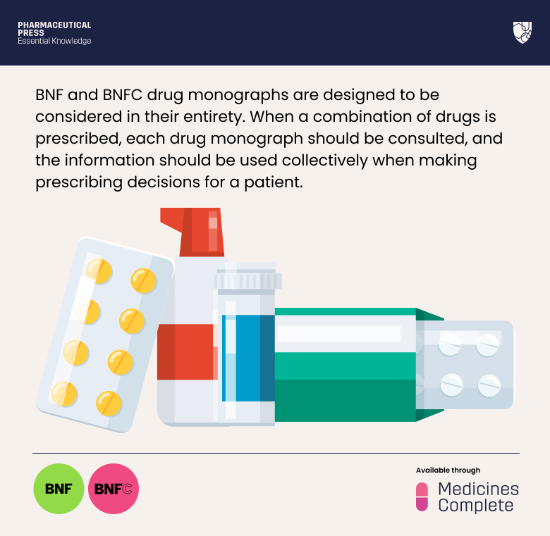BNF and BNFC drug monographs are designed to be considered in their entirety